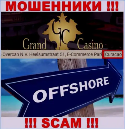 С Grand Casino иметь дело ДОВОЛЬНО-ТАКИ РИСКОВАННО - скрываются в оффшоре на территории - Curacao