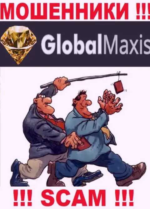 GlobalMaxis действует только на прием финансовых средств, следовательно не ведитесь на дополнительные вклады