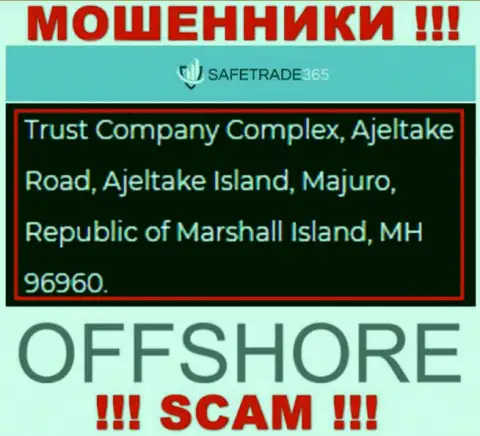 Не работайте совместно с internet-мошенниками SafeTrade365 - лишают денег !!! Их юридический адрес в оффшорной зоне - Trust Company Complex, Ajeltake Road, Ajeltake Island, Majuro, Republic of Marshall Island, MH 96960