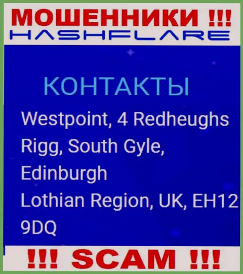 Хэш Флэр - это неправомерно действующая организация, которая пустила корни в оффшорной зоне по адресу: Westpoint, 4 Redheughs Rigg, South Gyle, Edinburgh, Lothian Region, UK, EH12 9DQ