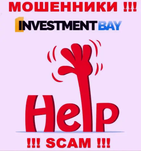 Если internet мошенники InvestmentBay Com Вас обвели вокруг пальца, постараемся оказать помощь