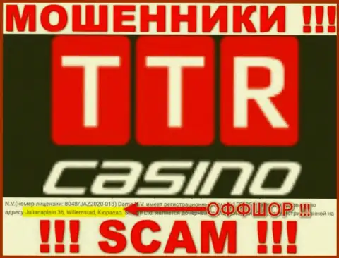 TTR Casino - это интернет мошенники !!! Засели в оффшорной зоне по адресу - Julianaplein 36, Willemstad, Curacao и отжимают депозиты реальных клиентов