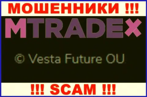Вы не сумеете уберечь собственные средства сотрудничая с компанией М Трейд Икс, даже если у них есть юридическое лицо Vesta Future OU