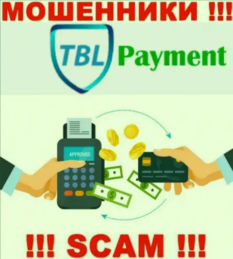 Опасно сотрудничать с TBL Payment, предоставляющими свои услуги области Платежная система