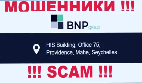 Незаконно действующая контора BNPLtd Net зарегистрирована в офшорной зоне по адресу HIS Building, Office 75, Providence, Mahe, Seychelles, будьте весьма внимательны