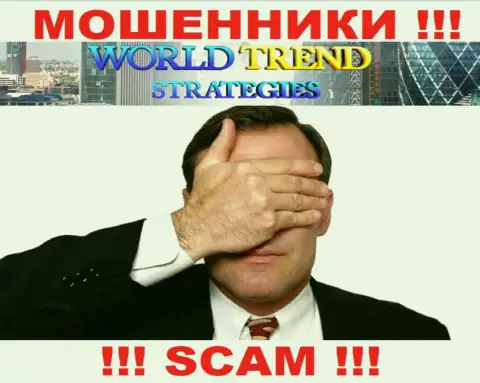 В конторе WorldTrendStrategies Com обворовывают клиентов, не имея ни лицензии, ни регулятора, БУДЬТЕ ОСТОРОЖНЫ !!!